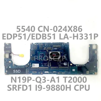 CN-024X86 024X86 24X86 de Înaltă Calitate Pentru DELL 5540 Laptop Placa de baza LA-H331P W/ SRFD1 I9-9880H CPU N19P-T3-A1 100% Testat pe Deplin
