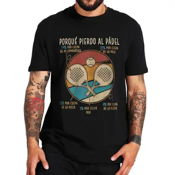 Pentru că am Pierdut Padel Tricou Amuzant spaniolă Porque Piedo Al Padel Jucători de Epocă Topuri Casual 100% Bumbac Unisex T-shirt
