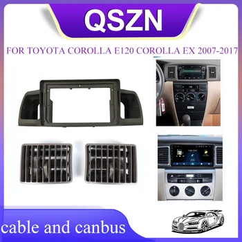QSZN Radio Auto Cadru Fascia Adaptor Pentru Toyota Corolla E120 Corolla FOSTUL perioada 2007-2017 Mașină cu Aer Condiționat de Ventilație de Evacuare tabloul de Bord