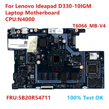 T6066_MB-V4 Pentru Lenovo Ideapad D330-10IGM Laptop Placa de baza Cu CPU:N4000 FRU:5B20R54711 100% Test OK